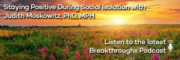 Staying Positive During Social Isolation with Judith Moskowitz, PhD, MPH