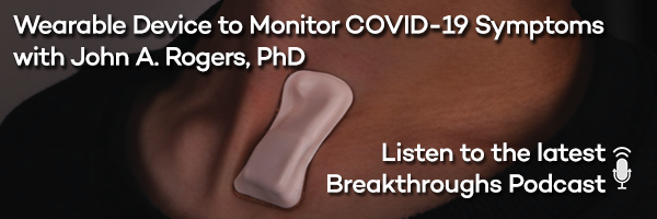 Wearable Device to Monitor COVID-19 Symptoms with John A. Rogers, PhD