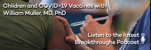 Children and COVID-19 Vaccines with William Muller, MD, PhD