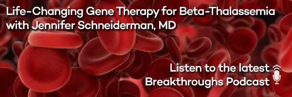 Life-Changing Gene Therapy for Beta-Thalassemia Patients with Jennifer Schneiderman, MD