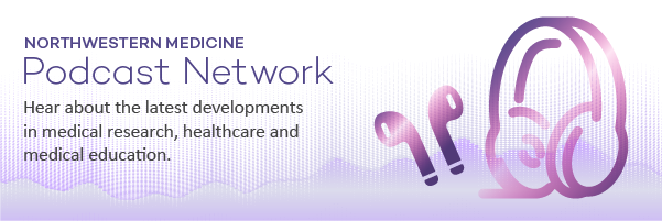 Northwestern Medicine Podcast Network