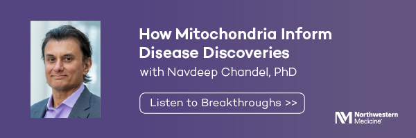 How Mitochondria Inform Disease Discoveries with Navdeep Chandel, PhD