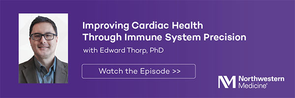 Improving Cardiac Health Through Immune System Precision with Edward Thorp, PhD