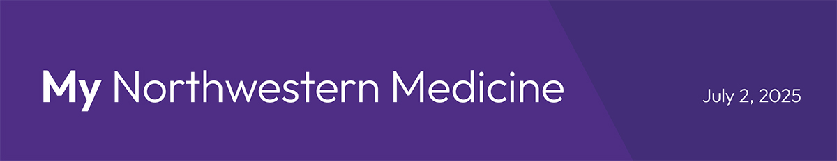 My Northwestern Medicine July 2, 2025