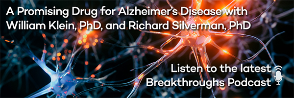A Promising Drug for Alzheimer’s Disease with William Klein, PhD, and Richard Silverman, PhD 