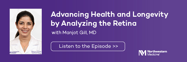 Advancing Health and Longevity by Analyzing the Retina with Manjot Gill, MD